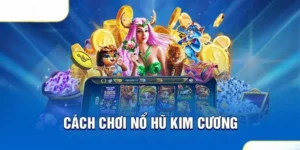 Kinh Nghiệm Chinh Phục Nổ Hũ Kim Cương 789P Hiệu Quả